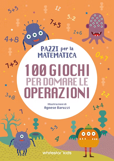Pazzi per la matematica - Domare le operazioni
