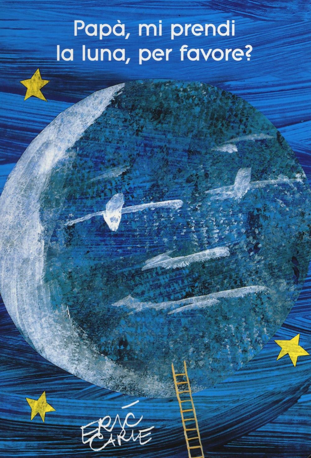Papà, mi prendi la luna, per favore? Libro
