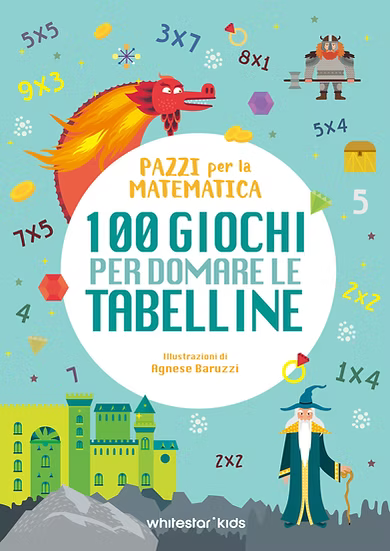 Pazzi per la matematica - Domare le tabelline